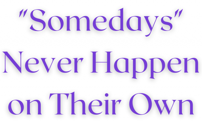 20220522 Somedays Never Happen on Their Own